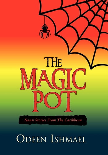 The Magic Pot Nansi Stories from the Caribbean