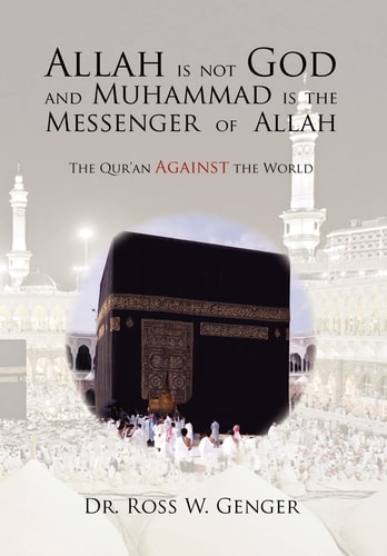 Allah Is Not God and Muhammad Is the Messenger of Allah