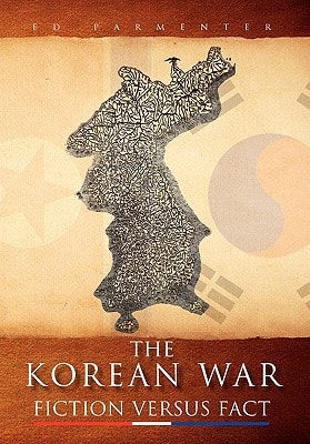 The Korean War Fiction Versus Fact