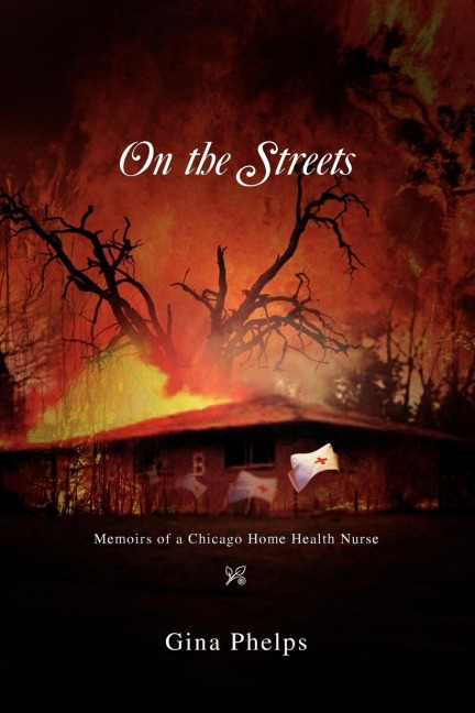 On the Streets: Memoirs of a Chicago Home Health Nurse