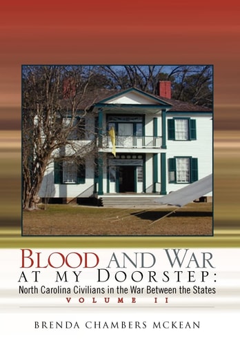 Blood and War at My Doorstep North Carolina Civilians in the War Between the States
