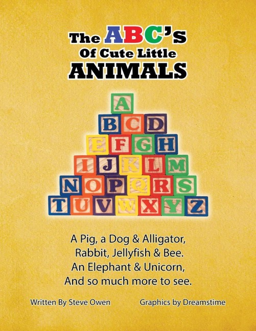 The ABCs of Cute Little Animals: A Pig, a Dog & Alligator, Rabbit, Jellyfish, & Bee. An Elephant & Unicorn, And so much more to see.