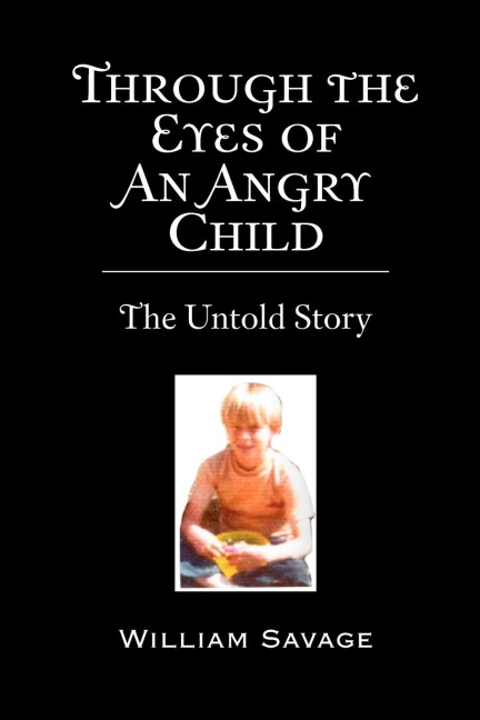 Through the Eyes of an Angry Child: The Untold Story