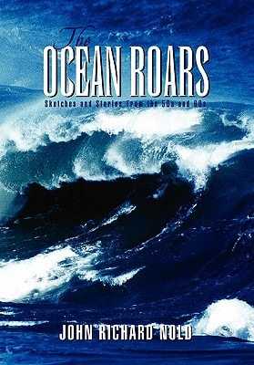 The Ocean Roars Sketches and Stories from the 50s And 60s