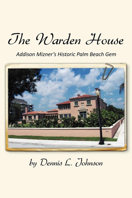 The Warden House: Addison Mizners Historic Palm Beach Gem