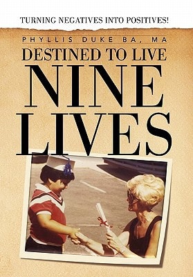 Destined to Live Nine Lives Turning Negatives Into Positives!