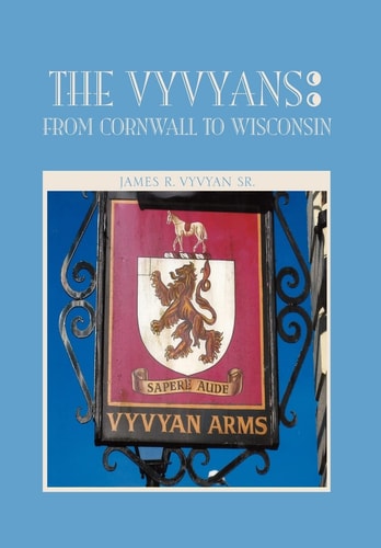 The Vyvyans From Cornwall to Wisconsin