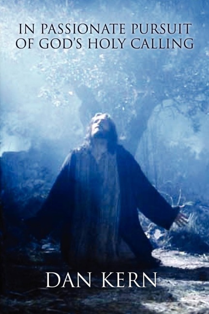 In Passionate Pursuit of Gods Holy Calling