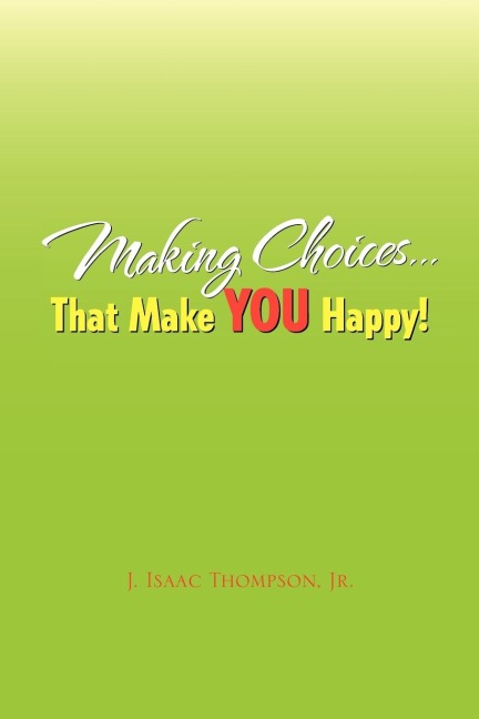 Making Choices.That Make You Happy!