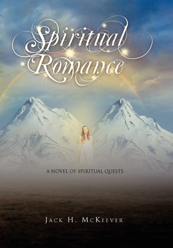 Spiritual Romance A Novel of Spiritual Quests