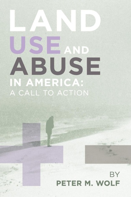 Land Use and Abuse in America