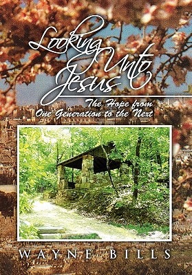 Looking Unto Jesus The Hope from One Generation to the Next