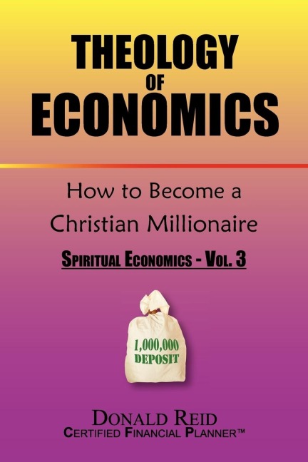 Theology of Economics: How to Become a Christian Millionaire