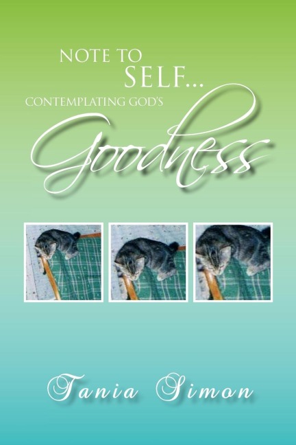 Note to Self...Contemplating Gods Goodness