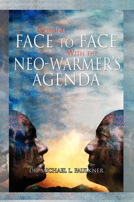 Coming Face to Face with the Neo-Warmers Agenda