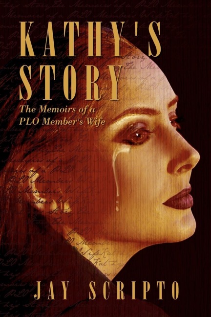 Kathys Story: The Memoirs of a PLO Members Wife