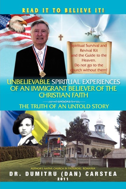 Unbelievable Spiritual Experiences of a Romanian Immigrant Believer of the Christian Faith: Of an Immigrant Believer of the Christian Faith