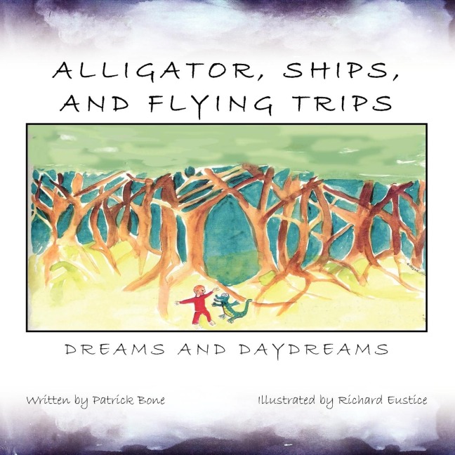 Alligator, Ships, And Flying Trips: Dreams And Daydreams