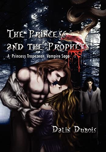 The Princess and the Prophets A Princess Tropezean, Vampire Saga