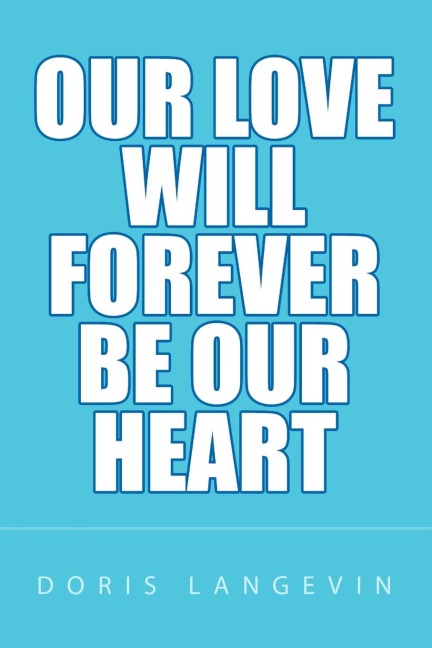 Our Love Will Forever Be Our Heart