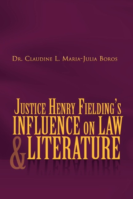 Justice Henry Fieldings Influence on Law and Literature