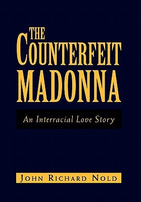 The Counterfeit Madonna An Interracial Love Story