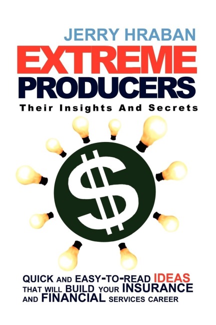 Extreme Producers: Their Insights and Secrets