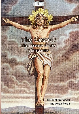 The Gospel The Essence of True Christianity