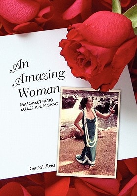 An Amazing Woman Margaret Mary Kuuleilani Albano