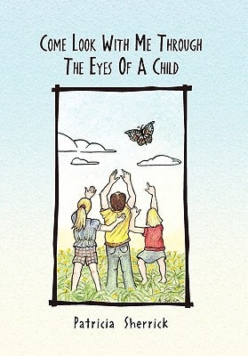 Come Look With Me Through The Eyes Of A Child