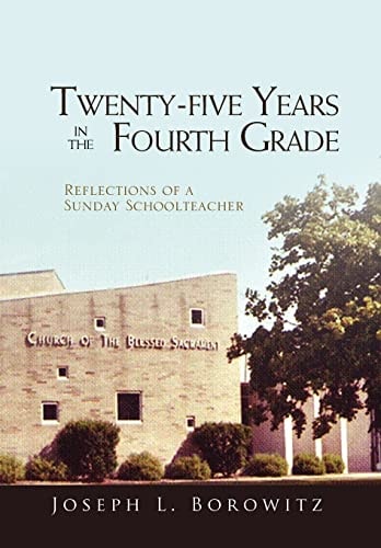 Twenty-Five Years in the Fourth Grade Reflections of A Sunday Schoolteacher