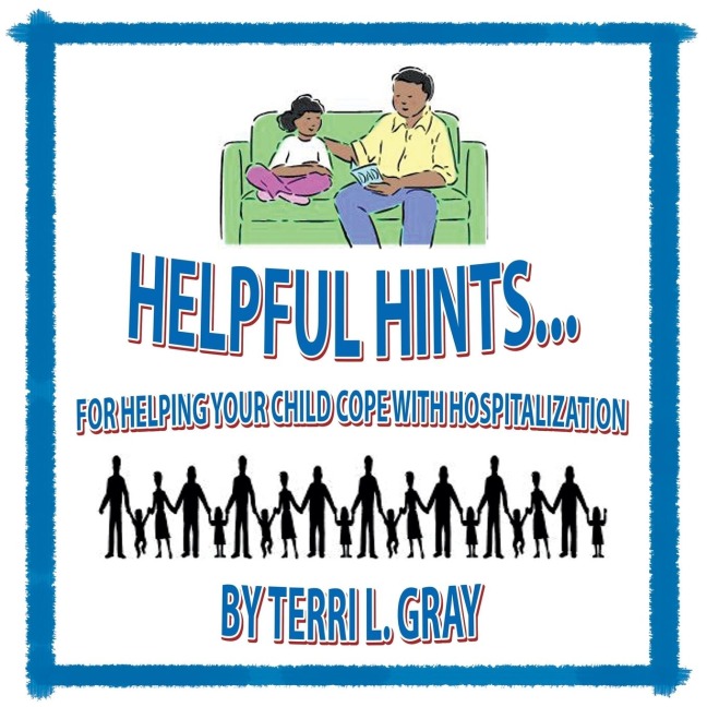 Helpful Hints...: For Helping Your Child Cope With Hospitalization