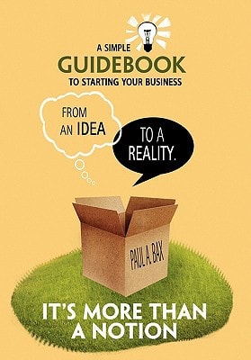 It's More Than a Notion A Guide for Starting a New Business