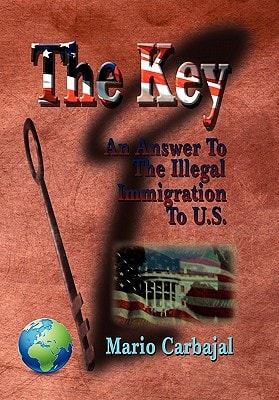 The Key An Answer to the Illegal Immigration to U. S.