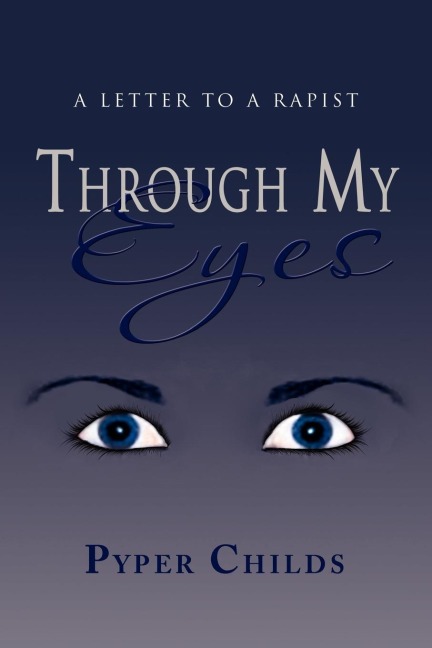 Through My Eyes: A Letter to a Rapist