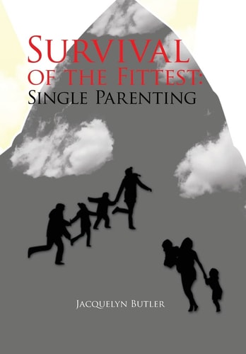 Survival of the Fittest Single Parenting: Single Parenting