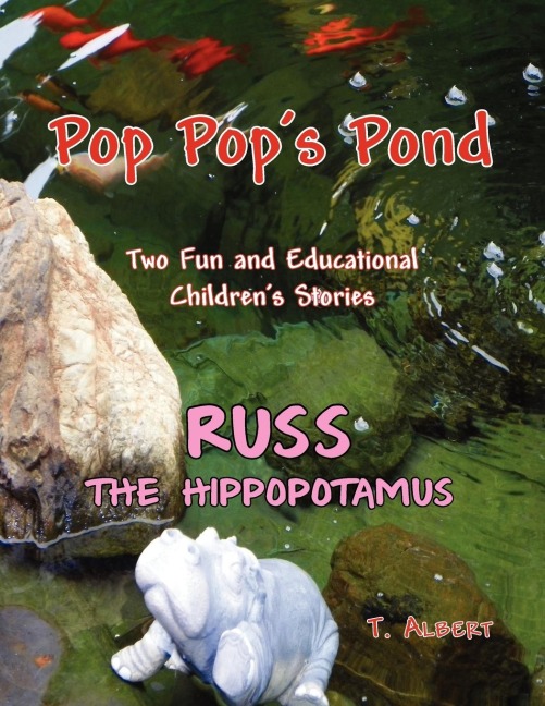PopPops Pond and Russ the Hippopotamuse