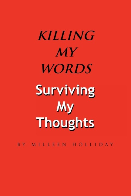Killing My Words, Surviving My Thoughts
