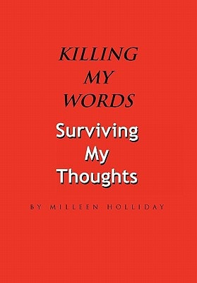Killing My Words, Surviving My Thoughts