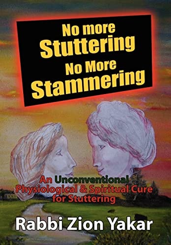 No More Stuttering - No More Stammering A Physiological and Spiritual Cure for Stuttering