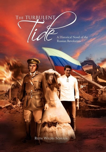The Turbulent Tide A Historical Novel of the Russian Revolution