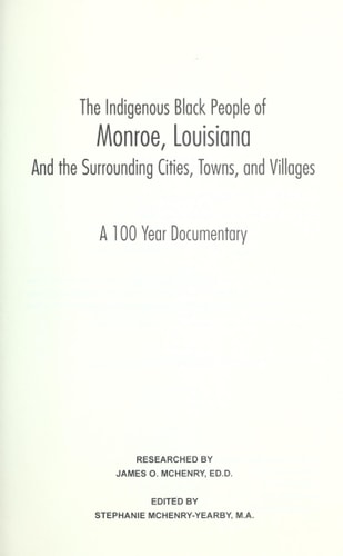 The Indigenous Black People of Monroe, Louisiana and the Surrounding Cities, Towns, and Villages