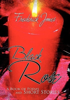 Black Rose A Book of Poems and Short Stories