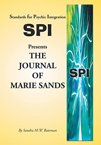 Standards for Psychic Integration Presents the Journal of Marie Sands