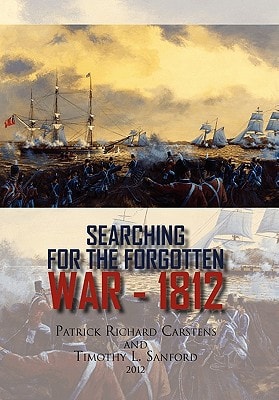 Searching for the Forgotten War 1812 Canada