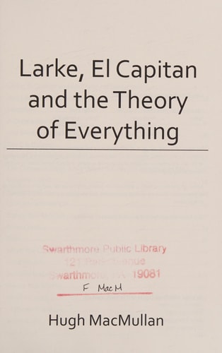 Larke, El Capitan and the Theory of Everything