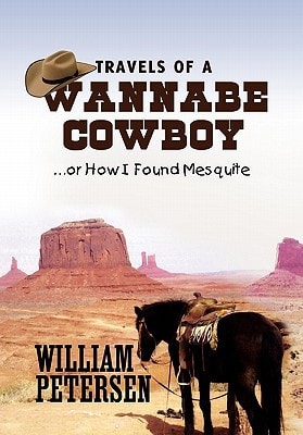 Travels of a Wannabe Cowboy ... Or How I Found Mesquite