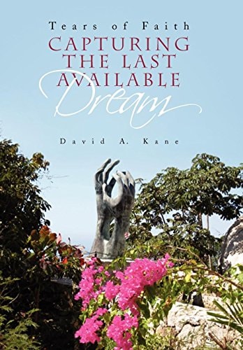 Capturing the Last Available Dream Tears of Faith