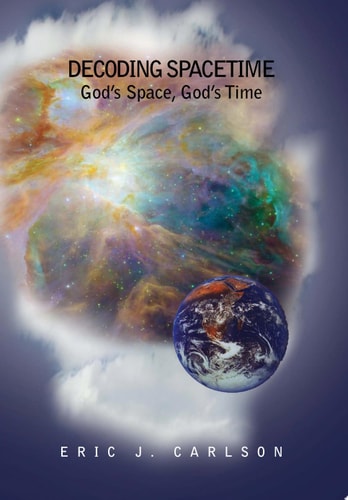 Decoding Spacetime God's Space, God's Time