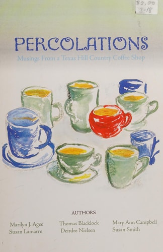 Percolations Musings from A Texas Hill Country Coffee Shop